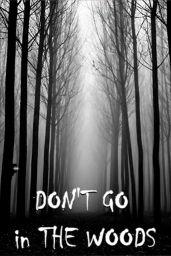 Don't GO in the woods (PC) - Steam - Digital Code