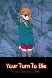 Your Turn To Die -Death Game By Majority-  (PC) -  Steam - Digital Code