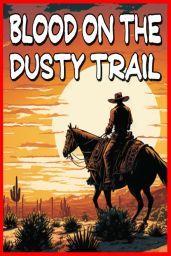 Blood On The Dusty Trail (PC) - Steam - Digital Code