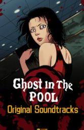 Ghost In The Pool Orignal Soundtrack DLC (PC) - Steam - Digital Code