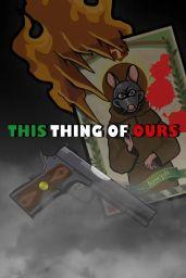 This Thing of Ours (PC) - Steam - Digital Code