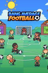 Bang Average Football (PC / Mac / Linux) - Steam - Digital Code