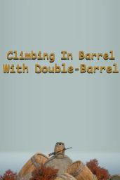 Climbing In Barrel With Double-Barrel (PC) - Steam - Digital Code