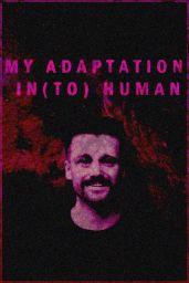 MY ADAPTATION IN(TO) HUMAN (PC) - Steam - Digital Code