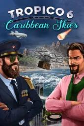 Tropico 6 - Caribbean Skies DLC (PC) - Steam - Digital Code