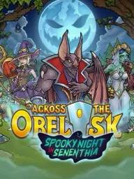 Across The Obelisk: Spooky night in Senenthia DLC (ROW) (PC / Mac / Linux) - Steam - Digital Code