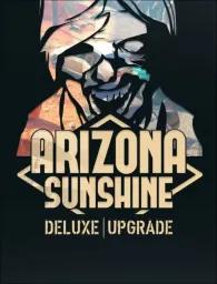 Arizona Sunshine: Deluxe Upgrade DLC (PC) - Steam - Digital Code