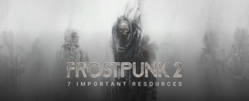 7 Important Resources in Frostpunk 2 Cover Image