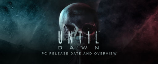 Until Dawn PC Release Date and Overview Cover Image