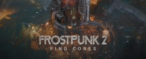 Where to Find Cores in Frostpunk 2 Cover Image