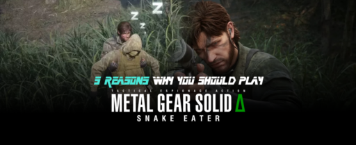 5 Reasons why you should play Metal Gear Solid Delta.