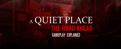 A Quiet Place_ The Road Ahead Gameplay Explained Cover