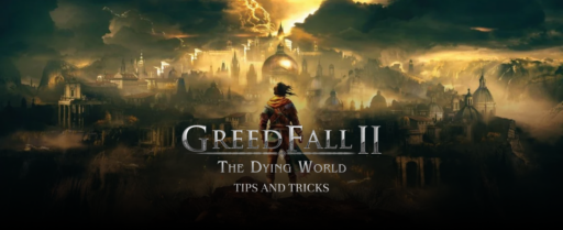 Greedfall 2 Tips and Tricks Cover Image