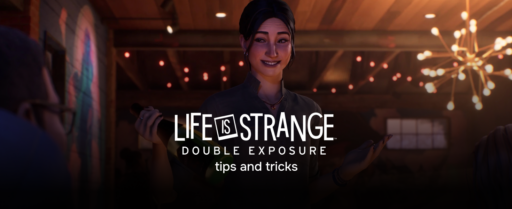 Life is Strange Double exposure tips and tricks Cover Image