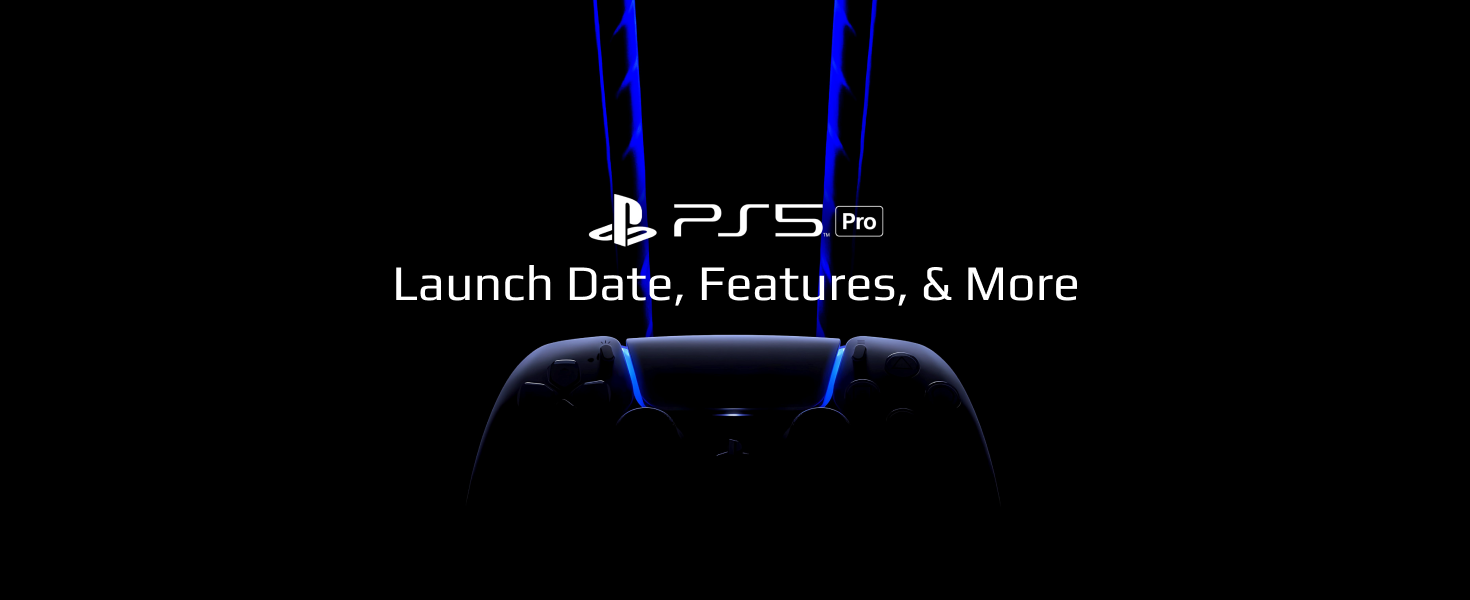 PlayStation 5 Pro Launch Date, Features, & What to Expect | Driffle