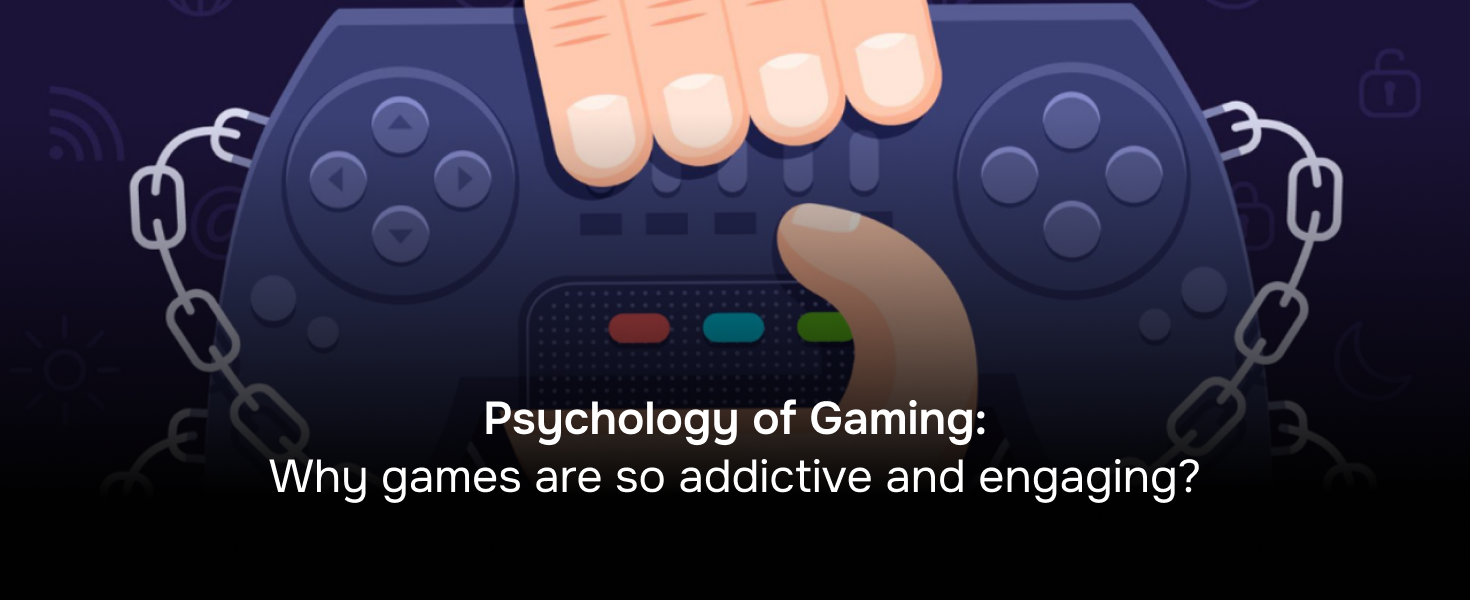 Psychology of Gaming Why Games Are So Addictive And Engaging Driffle
