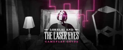 Lorelei and the Laser Eyes Gameplay Guide Cover Image