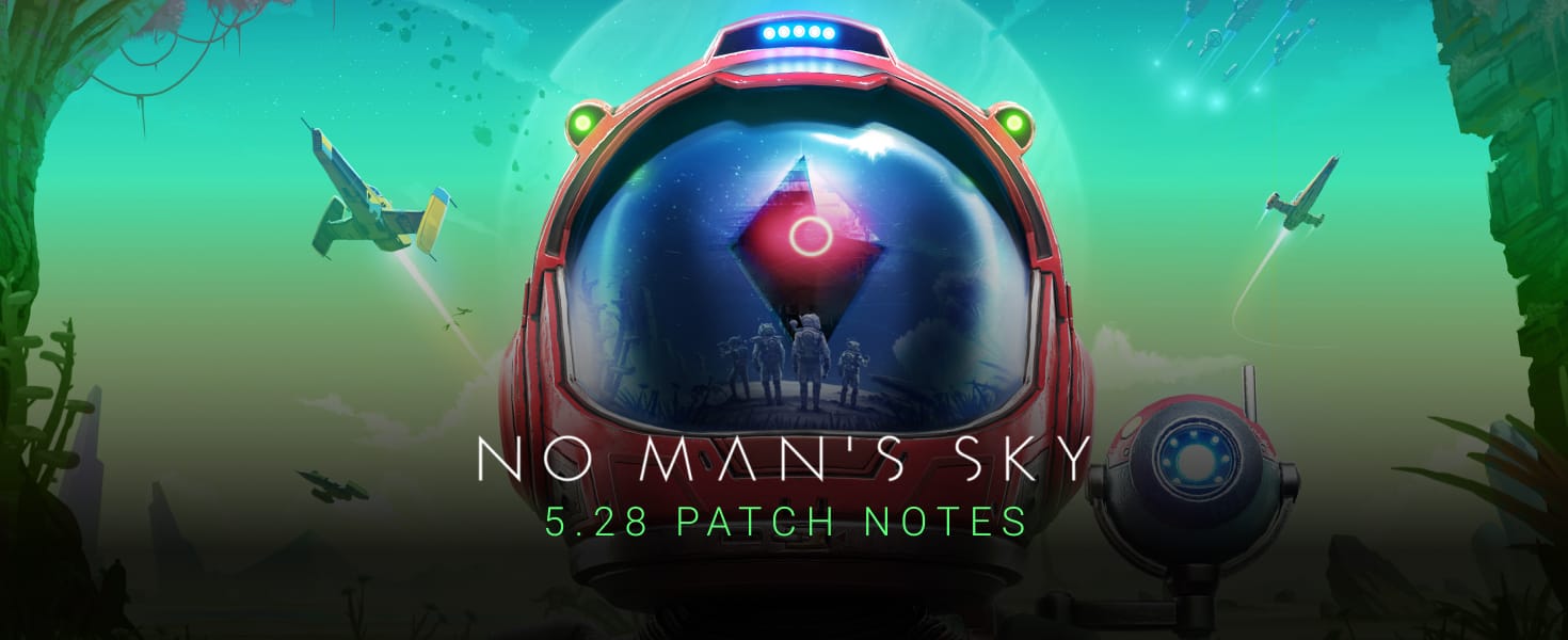 No Man's Sky Latest 5.28 Patch Notes | Driffle