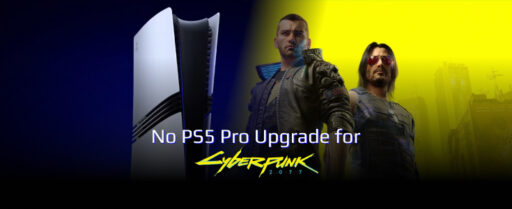 No PS5 Pro Upgrade for Cyberpunk 2077 Cover Image