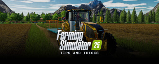 Tips and Tricks for Farming Simulator 25: Become a Master Today!