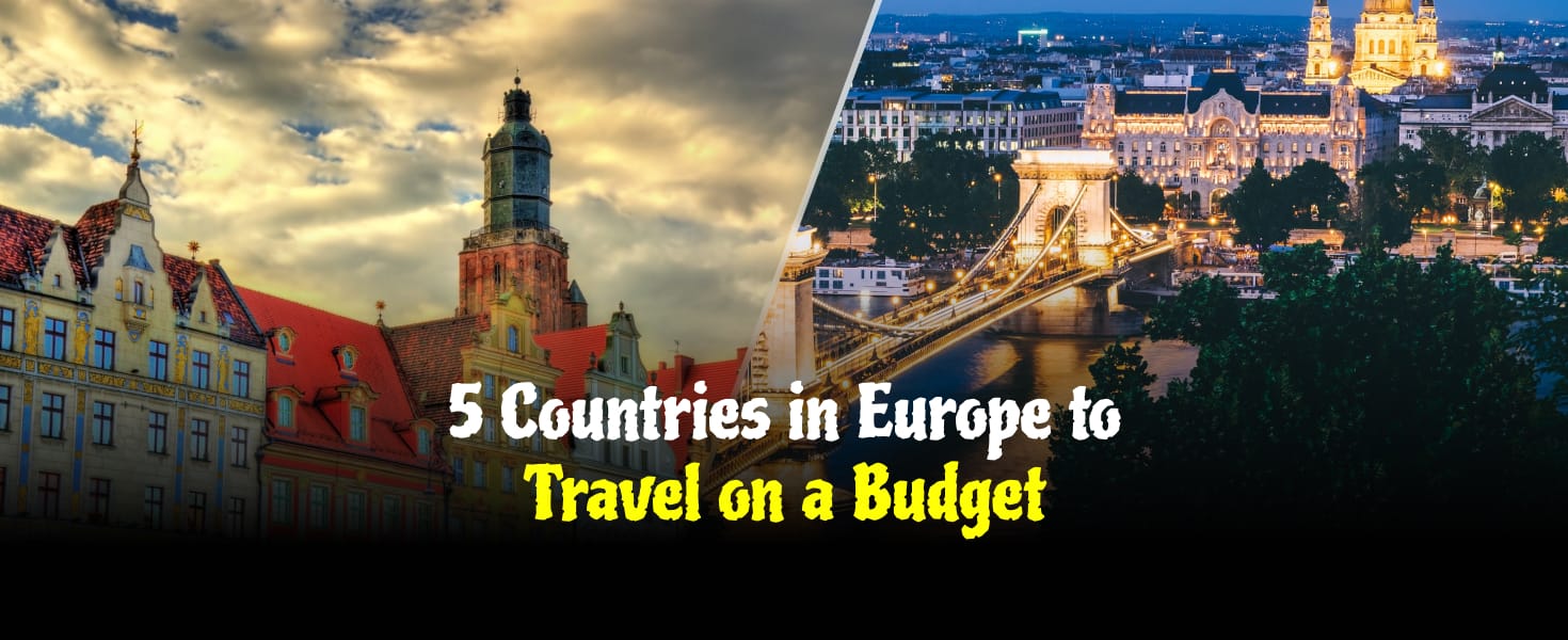 5 Countries in Europe to Travel on a Budget Cover