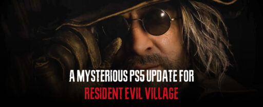A Mysterious PS5 Update for Resident Evil Village Cover Image