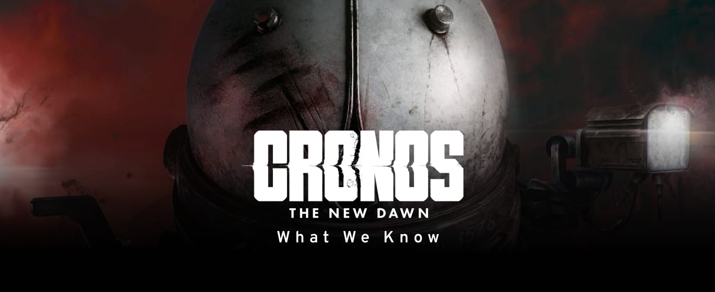 Cronos: The New Dawn, What We Know So Far cover image