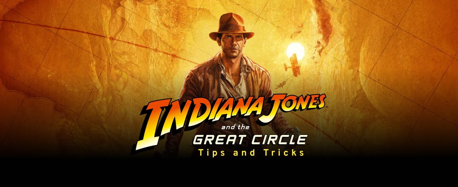 Must Know Indiana Jones Great Circle Tips and Tricks cover image