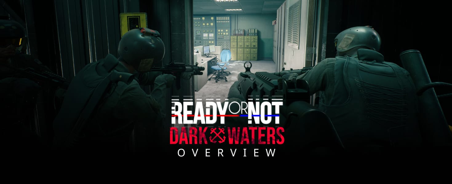 Ready or Not: Dark Waters DLC Overview cover image