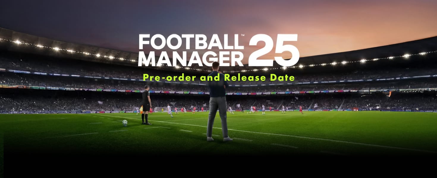 Football Manager 25 Pre-order and Release Date Cover Image