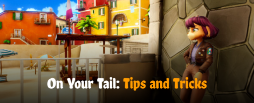 On Your Tail: Tips and Tricks
