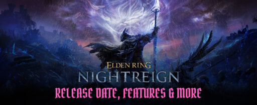 ELDEN RING NIGHTREIGN: Release Date, Features and More