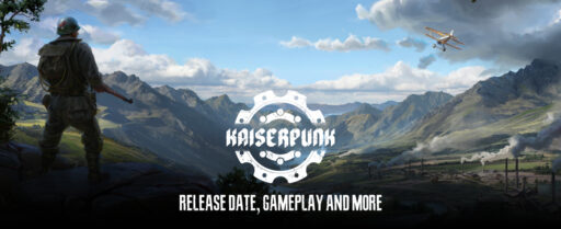 KAISERPUNK: Release Date, Gameplay and More
