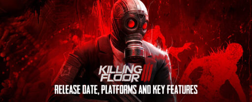 Killing Floor 3 Release Date, Platforms and Gameplay Cover image