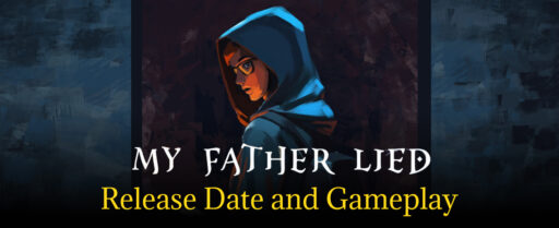 My Father Lied Release Date and Gameplay Cover