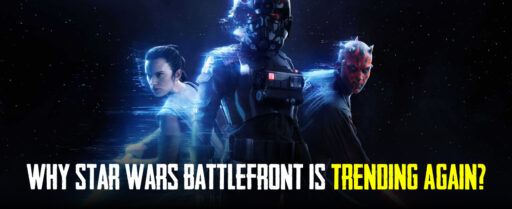 Why Star Wars Battlefront Is Trending Again