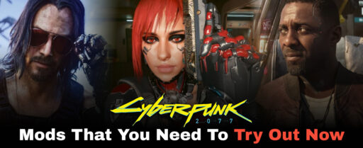 Cyberpunk 2077 Mods That You Need To Try Out Now Cover Image
