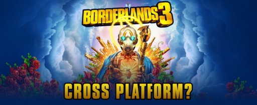 Is Borderlands 3 Cross Platform Cover