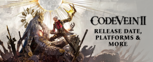 Code Vein 2 Release Date