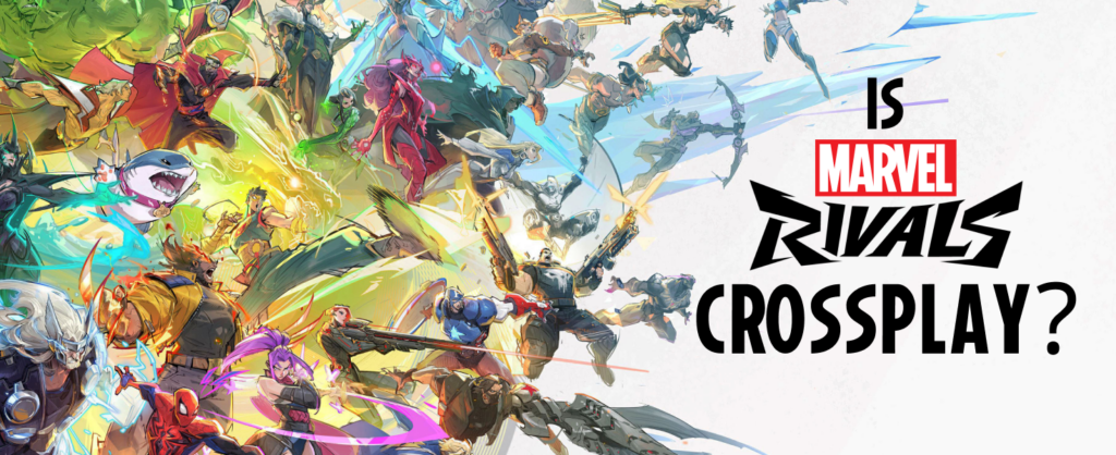 Is Marvel Rivals Crossplay