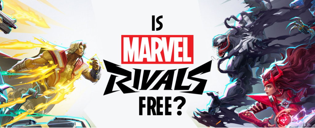 Is Marvel Rivals Free to Play