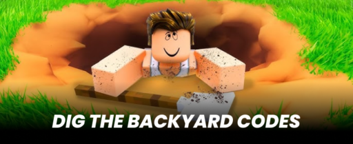 Dig the backyard codes