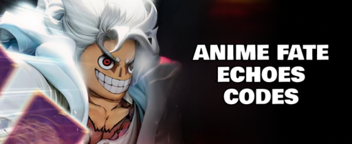 Anime Fate Echoes codes