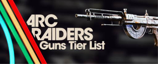 Arc Raiders Guns Tier List