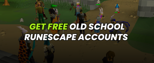 Get Free Old School Runescape Accounts