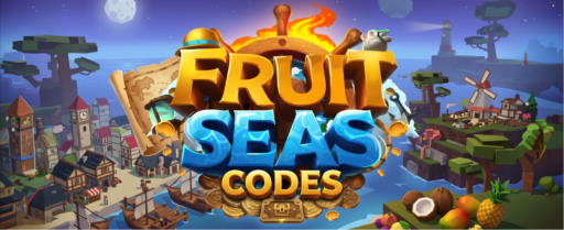 Fruit Seas codes