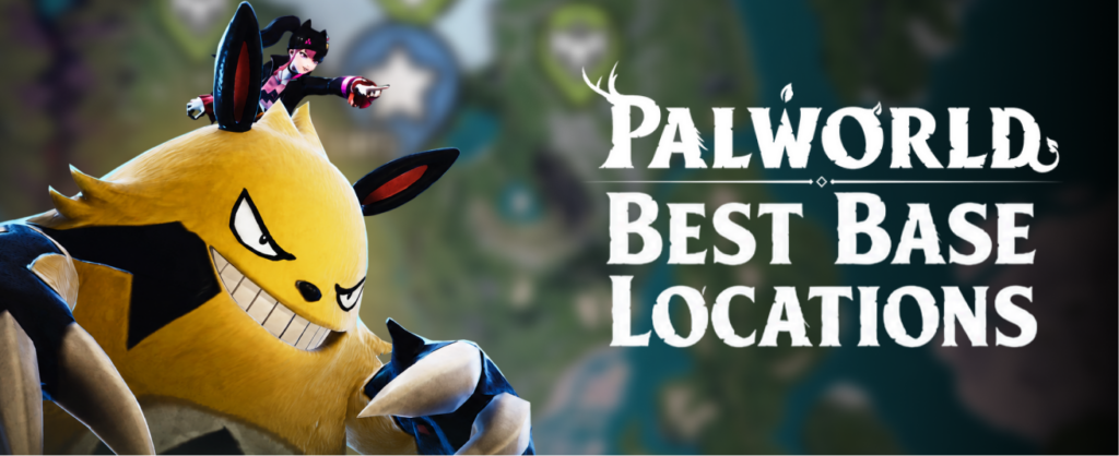 Palworld Best Base Location