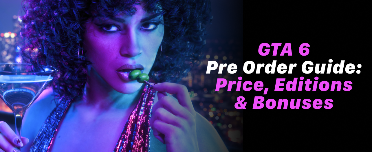 Full GTA 6 Pre-Order Guide 2026: Price, Editions & Bonuses