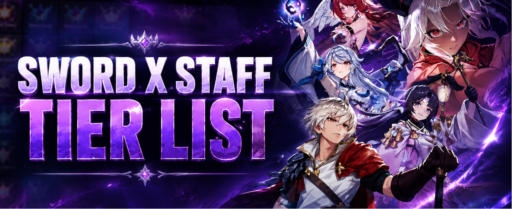 Sword X Staff Tier List
