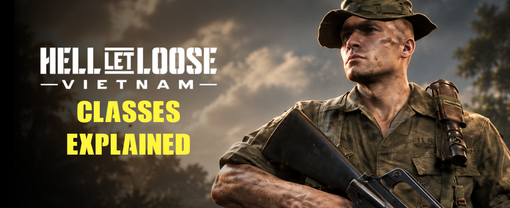 All Classes in Hell Let Loose Vietnam Explained cover